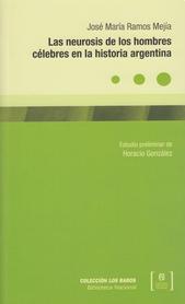 Las neurosis de los hombres célebres en la historia argentina