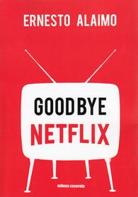 Goodbye netflix